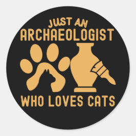 Nur ein Archäologe, der Cats Classic Round Lieben Runder Aufkleber