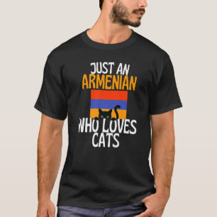 Nur ein Armenier, der Katzen für ganz Armenien Lie T-Shirt