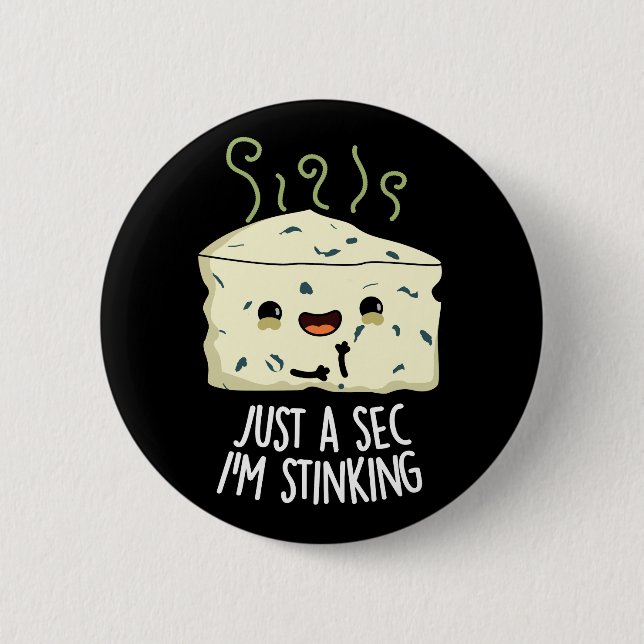 Nur ein Augenblick bin ich Stinking Funny Cheese P Button (Vorderseite)
