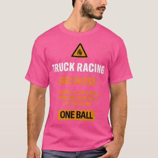 Nur ein Ball Truck Racing Adventure Sport T-Shirt