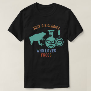 Nur ein Biologe, der Frösche liebt, Lustige Biolog T-Shirt