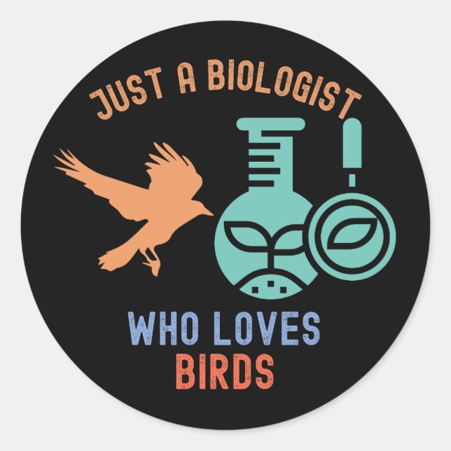Nur ein Biologe, der Vögel Liebe Runder Aufkleber (Vorderseite)