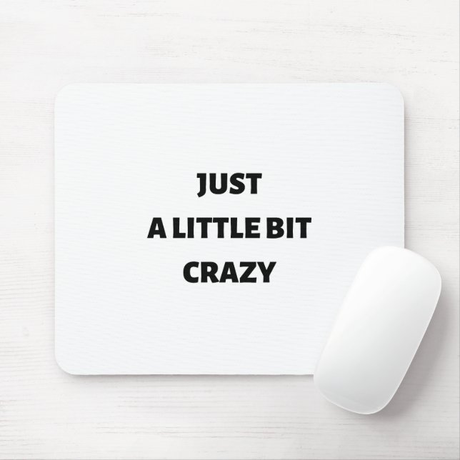 Nur ein bisschen verrückt mousepad (Mit Mouse)