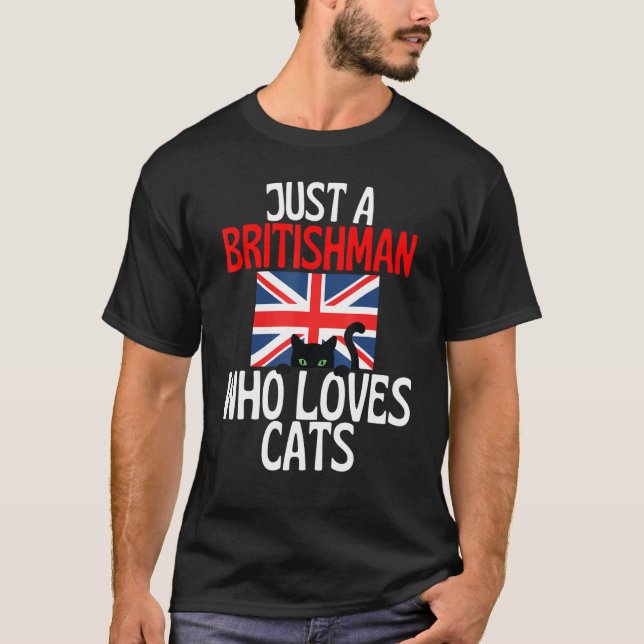 Nur ein britischer Mann, der Katzen für ganz Großb T-Shirt (Vorderseite)