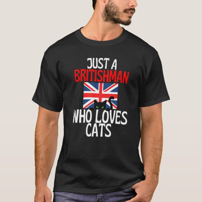 Nur ein britischer Mann, der Katzen für ganz Großb T-Shirt (Vorderseite)