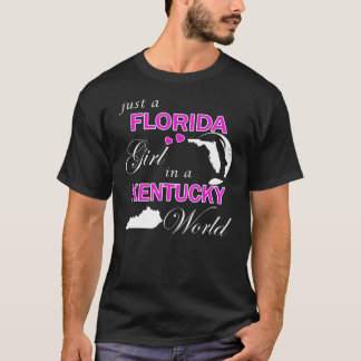Nur ein Florida-Mädchen in einer Kentucky-Welt T-Shirt
