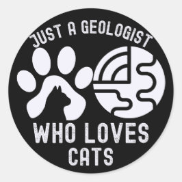 Nur ein Geologe, der Katzen Liebe Runder Aufkleber