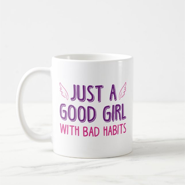 Nur ein gutes Mädchen mit schlechten Gewohnheiten Kaffeetasse (Links)