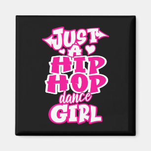 Nur ein Hip Hop Dance Girl Breakdance Dancer Danc Magnet