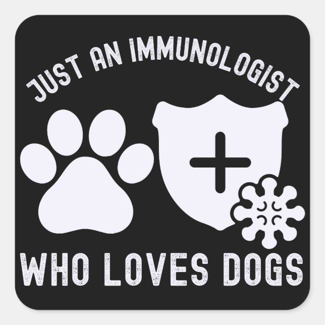 Nur ein Immunologe, der Hunde Liebe Quadratischer Aufkleber (Vorderseite)