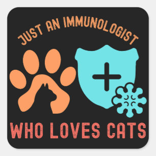 Nur ein Immunologe, der Katzen liebt Quadratischer Aufkleber