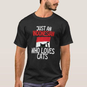 Nur ein Indonesier, der Katzen für ganz Indon lieb T-Shirt