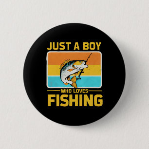 Nur ein Junge, der Angeln lustig Byss Fisch Fishe  Button