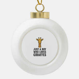 Nur ein Junge, der Giraffen liebt, süßes Giraffen- Keramik Kugel-Ornament