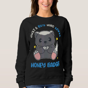 Nur ein Junge, der Honey Badger Ratel Liebe Sweatshirt