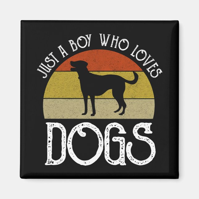 Nur ein Junge, der Hunde liebt Magnet (Vorne)