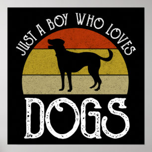 Nur ein Junge, der Hunde liebt Poster