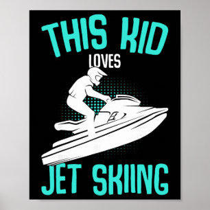 Nur ein Junge, der Jetski-Fahren liebt Jet Ski Jet Poster
