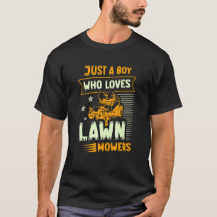 Nur ein Junge, der Lieben Rasenmäher mähen T-Shirt