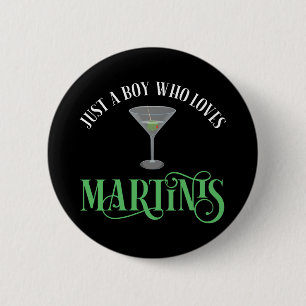 Nur ein Junge, der Martinis liebt Button