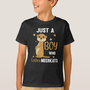 Nur ein Junge, der Meerkats Lieben - Zoo Animals T-Shirt