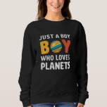 Nur ein Junge, der Planeten Astrologie Science Wel Sweatshirt<br><div class="desc">Nur ein Junge,  der den Weltraum der Astrologie Liebe</div>