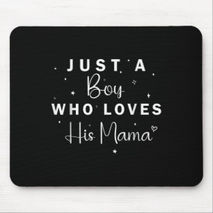 Nur ein Junge, der seinen Mama Matters Day Liebe Mousepad