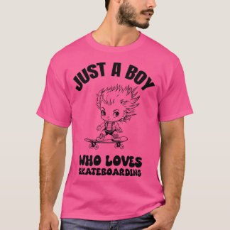 Nur ein Junge, der Skateboardfahren liebt T-Shirt