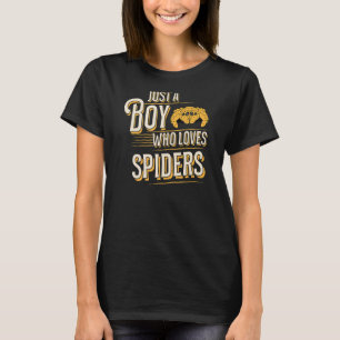 Nur ein Junge, der Spinnen Liebe, springt Spinne T-Shirt