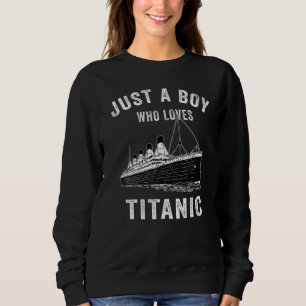 Nur ein Junge, der Titanic Titanic Classic Ship Li Sweatshirt