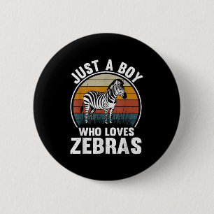 Nur ein Junge, der Zebras Recto Zebra Lover Lieben Button