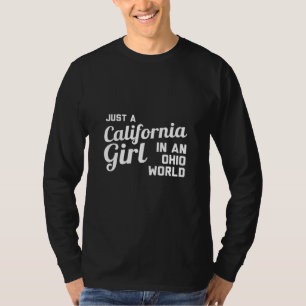 Nur ein kalifornisches Mädchen in einer Ohio-Welt T-Shirt