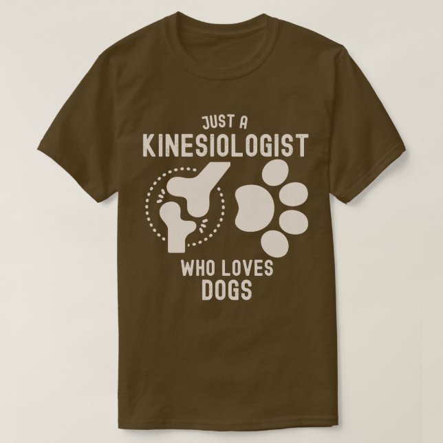Nur ein Kinesiologe, der Hunde Liebe T-Shirt (Design vorne)