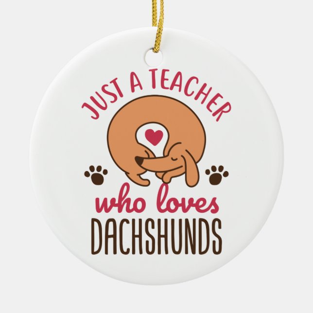 Nur ein Lehrer, der Dackeln Lieben Dackel Lover Keramik Ornament (Vorne)