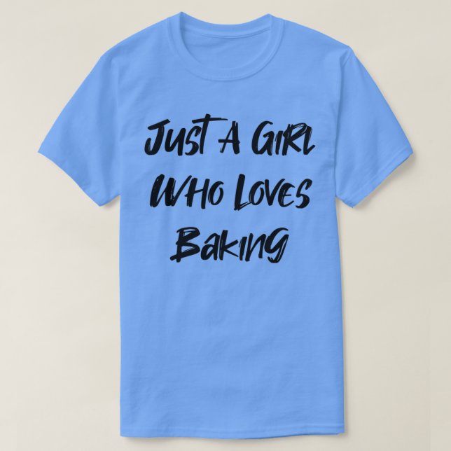Nur ein Mädchen, das 3 Lieben backt T-Shirt (Design vorne)