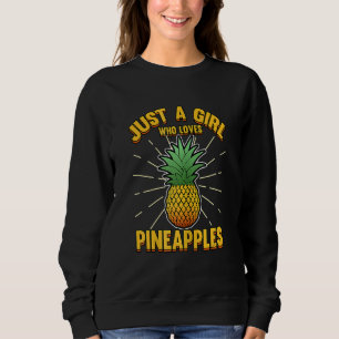 Nur ein Mädchen, das Ananas für niedliche Ananas L Sweatshirt