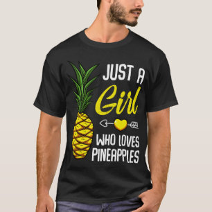 Nur ein Mädchen, das Ananas Liebe tropische Süßigk T-Shirt
