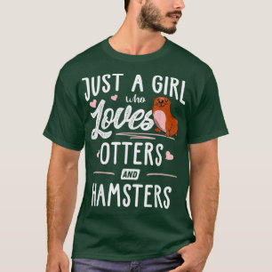Nur ein Mädchen, das andere und Hamster-Geschenke  T-Shirt