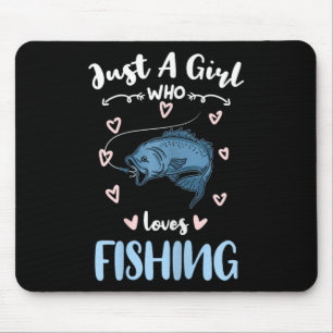 Nur ein Mädchen, das Angeln liebt Mousepad