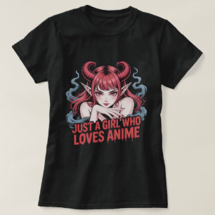 Nur ein Mädchen, das Anime-Dämonen-Mädchen-T-Shirt T-Shirt