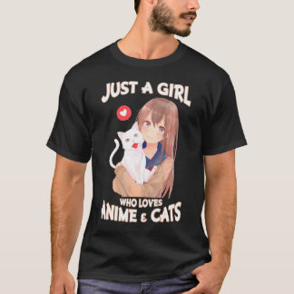 Nur ein Mädchen, das Anime-Katzen Liebe, Niedlich  T-Shirt
