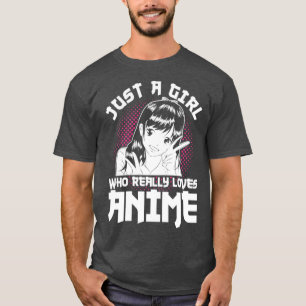 Nur ein Mädchen, das Anime liebt T-Shirt
