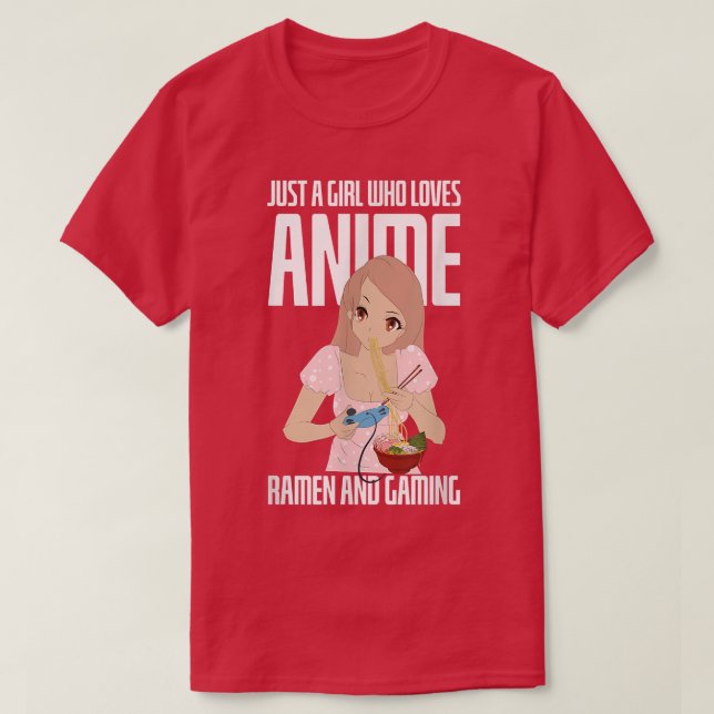 Nur ein Mädchen, das Anime-Ramen und Gaming-Frauen T-Shirt (Design vorne)