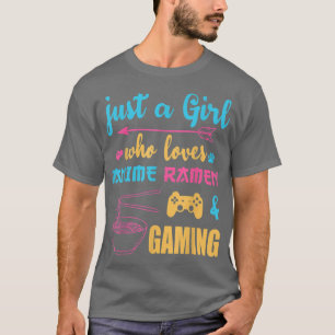 Nur ein Mädchen, das Anime Ramen und Gaming T Lieb T-Shirt