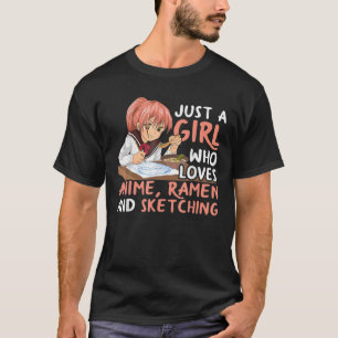 Nur ein Mädchen, das Anime Ramen und Sketching J.  T-Shirt