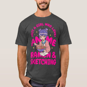 Nur ein Mädchen, das Anime-Ramen und Sketching-Ja T-Shirt