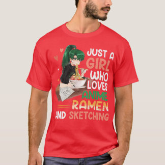 Nur ein Mädchen, das Anime-Ramen und Sketching-Ja T-Shirt