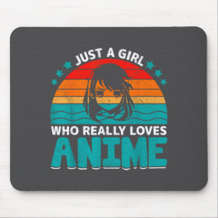 Nur ein Mädchen, das Anime-Spaß wirklich liebt Für Mousepad