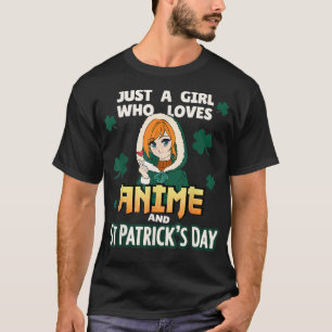Nur ein Mädchen, das Anime und den St. Patrick's D T-Shirt