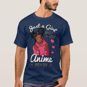 Nur ein Mädchen, das Anime und KPop-Afrikaner Lieb T-Shirt